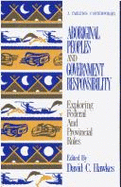 Aboriginal Peoples and Government Responsibility: Exploring Federal and Provincial Roles Volume 12