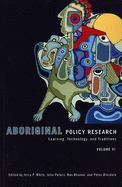 Aboriginal Policy Research: Learning, Technology, and Traditions