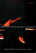 Aboriginal Rights and Self-Government - Cook, Curtis (Editor), and Lindau, Juan D (Editor)