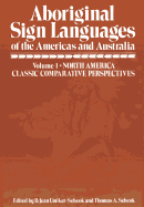 Aboriginal Sign Languages of The Americas and Australia: Volume 1; North America Classic Comparative Perspectives