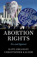 Abortion Rights: For and Against