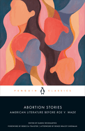 Abortion Stories: American Literature Before Roe v. Wade