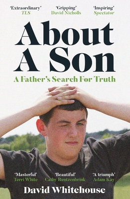 About A Son: A Father's Search for Truth - Whitehouse, David