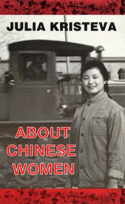 About Chinese Women - Kristeva, Julia, Professor