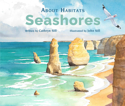 About Habitats: Seashores - Sill, Cathryn