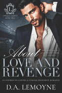 About Love and Revenge: An Enemies to Lovers and Forced Proximity Romance