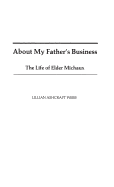 About My Father's Business: The Life of Elder Michaux