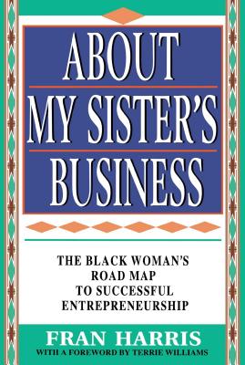 About My Sister's Business - Harris, Fran, and Williams, Terrie M (Foreword by)