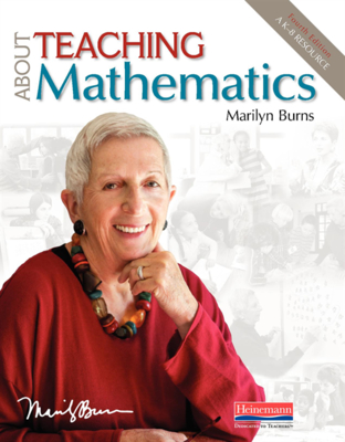 About Teaching Mathematics, Fourth Edition: A K-8 Resource - Burns, Marilyn