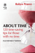 About Time: : 120 time-saving tips for those with no time