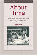 About Time: Narrative, Fiction and the Philosophy of Time