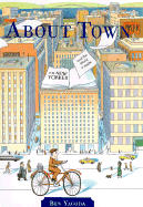 About Town: The New Yorker and the World It Made - Yagoda, Ben