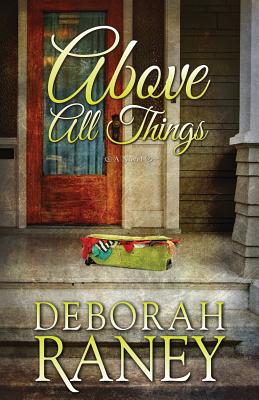 Above All Things - Raney, Deborah