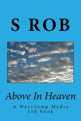 Above in Heaven - Rob, S