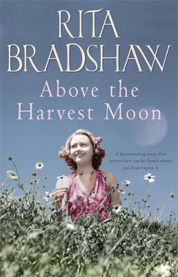 Above The Harvest Moon: Love can be found where you least expect it... - Bradshaw, Rita