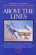 Above the Lines: The Aces of the German Air Service, Naval Air Service and Flanders Marine Corps - Bailey, Frank, and Franks, Norman, and Guest, Russell