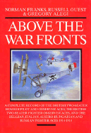 Above the War Fronts: A Complete Record of the British Two-Seater Bomber Pilot and Observer Aces, the British Two-Seater Fighter Observer Aces, and the Belgian, Italian, Austro-Hungarian and Russian Fighter Aces, 1914-1918