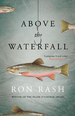 Above the Waterfall - Rash, Ron