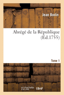 Abr?g? de la R?publique- Tome 1