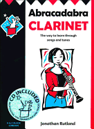 Abracadabra Clarinet (Pupil's Book + CD): The Way to Learn Through Songs and Tunes