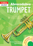 Abracadabra Trumpet (Pupil's Book + CD): The Way to Learn Through Songs and Tunes