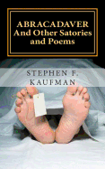 Abracadaver: And Other Satories and Poems - Kaufman, Stephen F