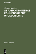 Abraham Ibn Esras Kommentar Zur Urgeschichte: Mit Einem Anhang: Raschbams Kommentar Zum Ersten Kapitel Der Urgeschichte