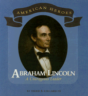 Abraham Lincoln: A Courageous Leader - Collard III, Sneed B