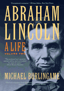 Abraham Lincoln: A Life Volume 2