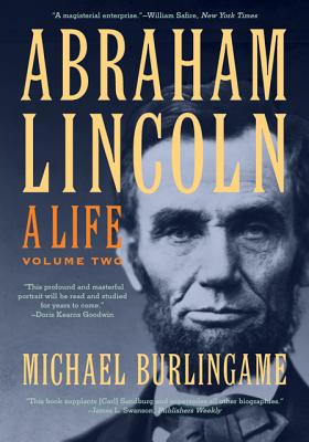 Abraham Lincoln: A Life Volume 2 - Burlingame, Michael