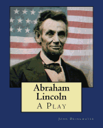 Abraham Lincoln: A Play