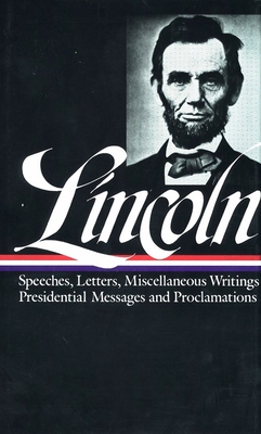 Abraham Lincoln: Speeches and Writings Vol. 2 1859-1865 (LOA #46) - Lincoln, Abraham