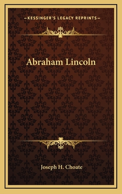 Abraham Lincoln - Choate, Joseph Hodges