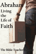 Abraham: Living the Life of Faith