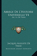 Abrege De L'Histoire Universelle V4: De J. A. De Thou: Avec Des Remarques (1759)