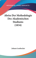 Abriss Der Methodologie Des Akademischen Studiums (1834)