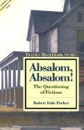 Absalom, Absalom!: The Questioning of Fictions - Parker, Robert Dale