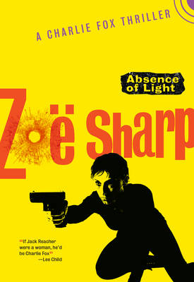 Absence of Light: A Charlie Fox Thriller - Sharp, Zo