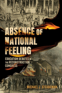 Absence of National Feeling: Education Debates in the Reconstruction Congress