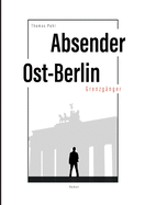 Absender Ost-Berlin: Grenzgnger