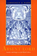 Absent Lord: Ascetics and Kings in a Jain Ritual Culture Volume 8