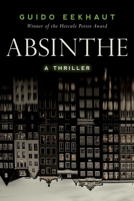 Absinthe: A Thriller - Eekhaut, Guido