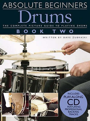 Absolute Beginners: Drums - Book Two - Zubraski, Dave