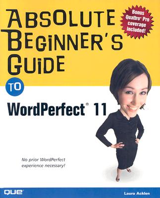 Absolute Beginner's Guide to WordPerfect 11 - Adams, Ernest