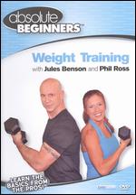 Absolute Beginners: Weight Training with Jules Benson and Phil Ross - 