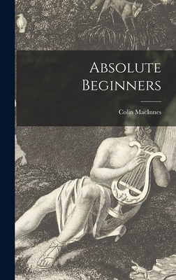 Absolute Beginners - MacInnes, Colin