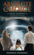 Absolute Choice: Until Infinity the Infinity Trilogy Book Two