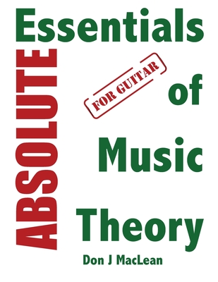 Absolute Essentials of Music Theory for Guitar - MacLean, Don J