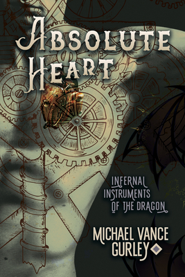 Absolute Heart: Volume 1 - Gurley, Michael Vance