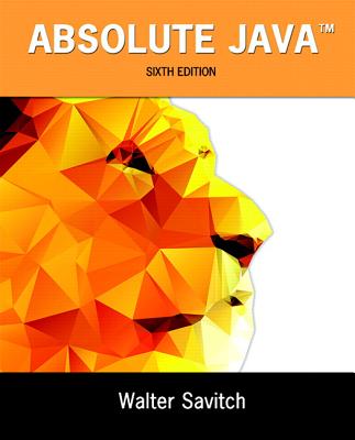 Absolute Java - Savitch, Walter, and Mock, Kenrick